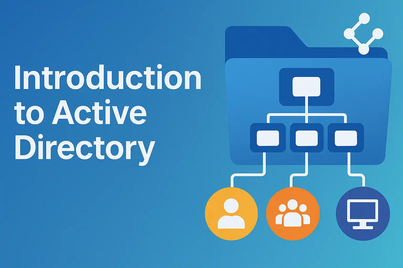 Introduction to Active Directory (AD) | Active Directory Tutorial 4 Introduction to Active Directory (AD) | Active Directory Tutorial